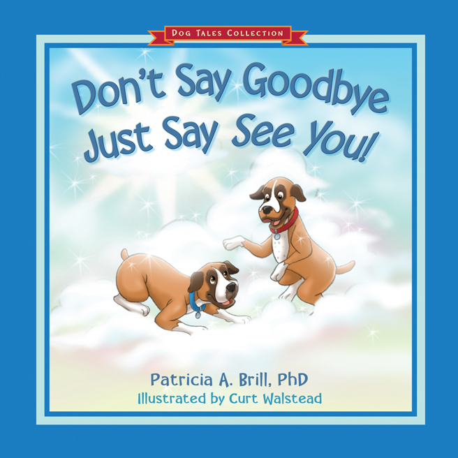 Don’t Say Goodbye Just Say See You!  bookcover